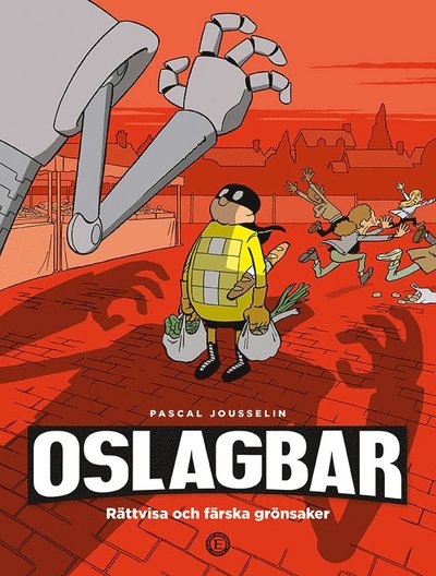 Oslagbar: Rättvisa och färska grönsaker - Pascal Jousselin - Livros - Egmont Publishing AB - 9789176215807 - 21 de janeiro de 2020