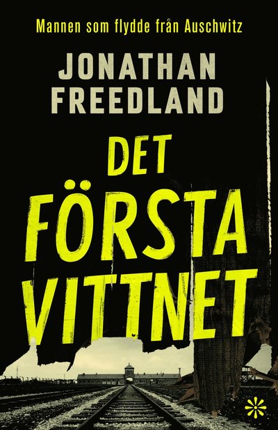 Cover for Jonathan Freedland · Det första vittnet : mannen som flydde från Auschwitz (Bound Book) (2023)