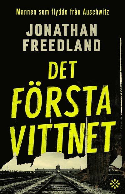 Cover for Jonathan Freedland · Det första vittnet : mannen som flydde från Auschwitz (Indbundet Bog) (2023)