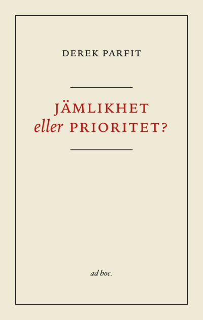 Cover for Derek Parfit · Jämlikhet eller prioritet? (Book) (2021)