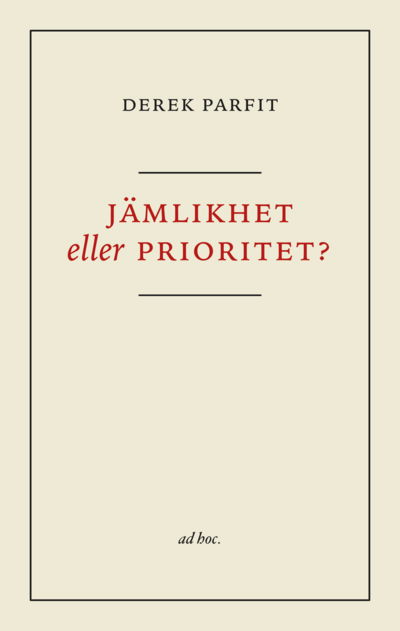 Cover for Derek Parfit · Jämlikhet eller prioritet? (Buch) (2021)