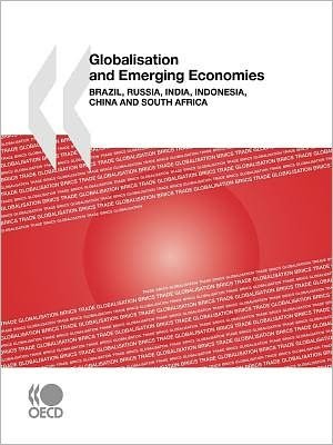 Cover for Oecd Organisation for Economic Co-operation and Develop · Globalisation and Emerging Economies:  Brazil, Russia, India, Indonesia, China and South Africa (Paperback Book) (2009)