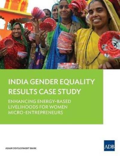Cover for Asian Development Bank · Gender Equality Results Case Study: India: Enhancing Energy-Based Livelihoods for Women Micro-Entrepreneurs (Paperback Book) (2018)