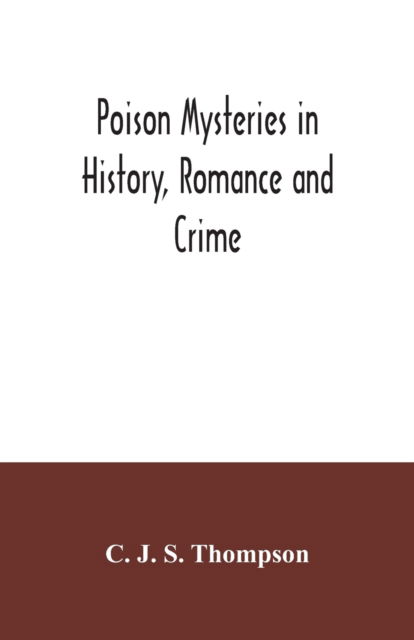 Cover for C J S Thompson · Poison mysteries in history, romance and crime (Paperback Bog) (2020)