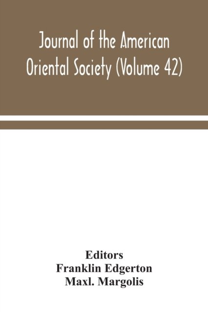 Journal of the American Oriental Society (Volume 42) - Maxl Margolis - Books - Alpha Edition - 9789354048807 - August 13, 2020