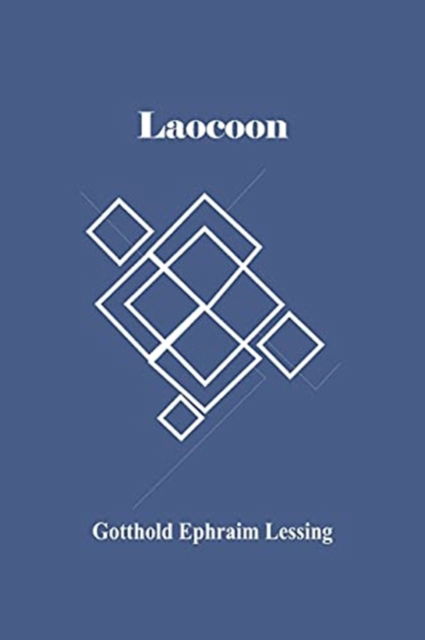 Cover for Gotthold Ephraim Lessing · Laocoon (Paperback Book) (2021)