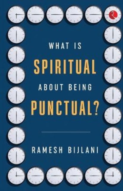 Cover for Ramesh Bijlani · What Is Spiritual about Being Punctual? (Paperback Book) (2022)