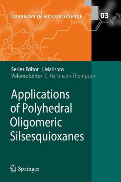 Cover for Claire Hartmann-thompson · Applications of Polyhedral Oligomeric Silsesquioxanes - Advances in Silicon Science (Pocketbok) [2011 edition] (2013)