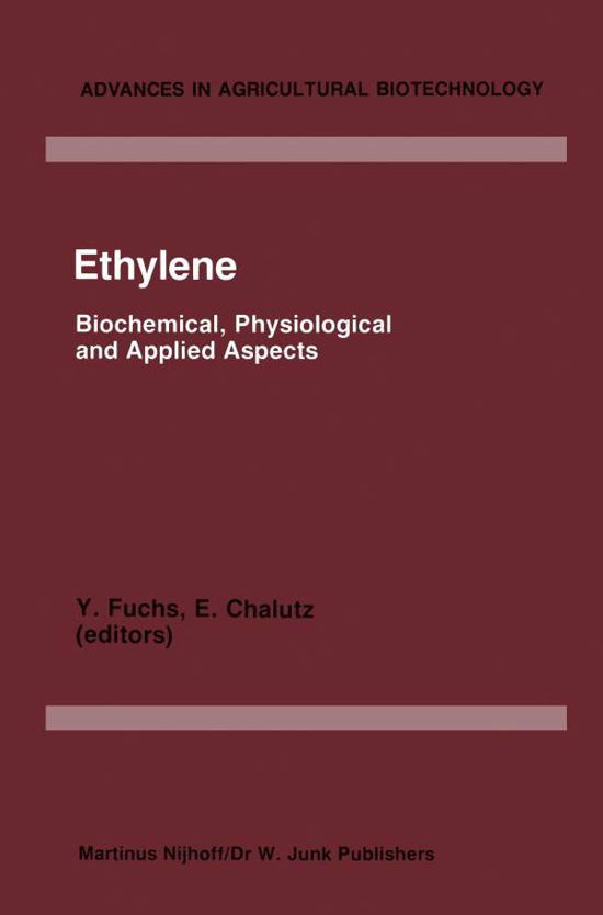 Cover for Y Fuchs · Ethylene: Biochemical, Physiological and Applied Aspects, An International Symposium, Oiryat Anavim, Israel held January 9-12 1984 - Advances in Agricultural Biotechnology (Paperback Book) [Softcover reprint of the original 1st ed. 1984 edition] (2011)