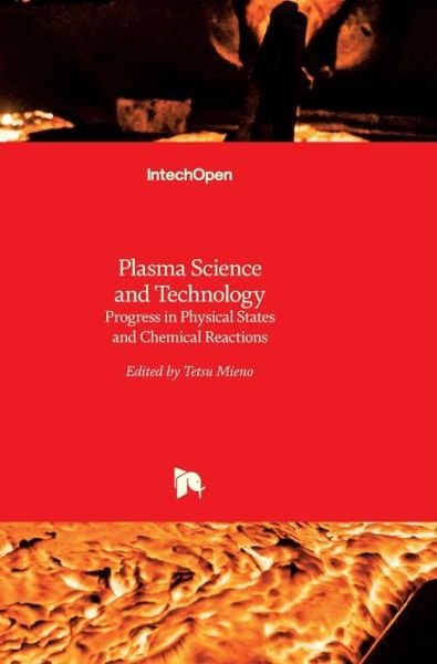 Cover for Tetsu Mieno · Plasma Science and Technology: Progress in Physical States and Chemical Reactions (Hardcover bog) (2016)