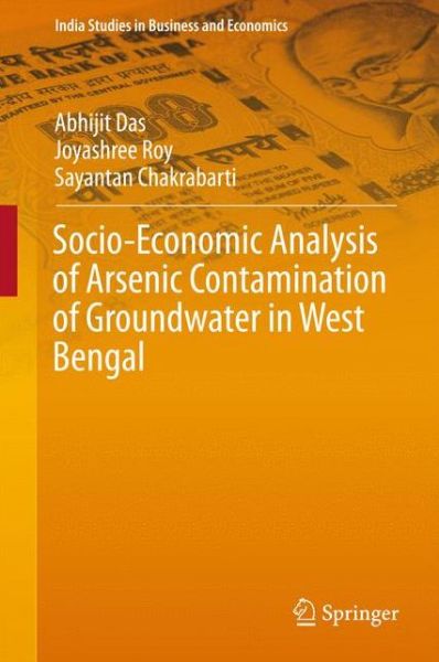 Cover for Abhijit Das · Socio-Economic Analysis of Arsenic Contamination of Groundwater in West Bengal - India Studies in Business and Economics (Hardcover Book) [1st ed. 2016 edition] (2016)