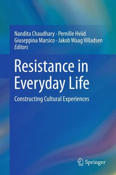 Cover for Resistance in Everyday Life: Constructing Cultural Experiences (Hardcover Book) [1st ed. 2017 edition] (2017)