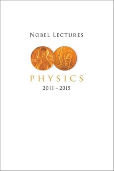 Cover for Lars Bergstrom · Nobel Lectures In Physics (2011-2015) (Paperback Book) (2022)