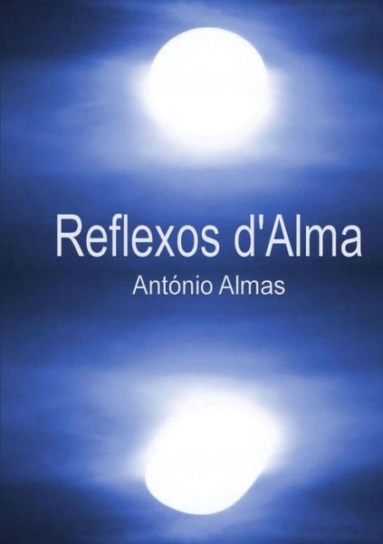 Cover for António Almas · Reflexos D'alma (Paperback Book) [Portuguese edition] (2011)