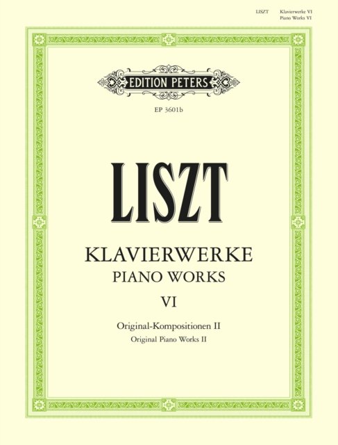 Piano Works Vol.6 - Franz Liszt - Boeken - Edition Peters - 9790014016807 - 12 april 2001