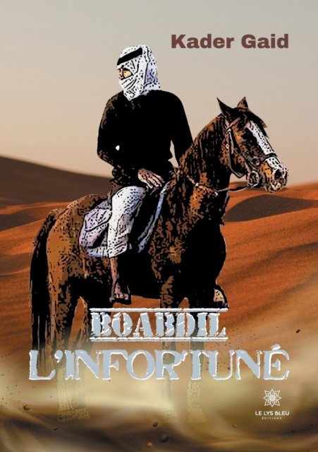 Boabdil l'infortune - Gaid Kader - Books - Le Lys Bleu - 9791037744807 - December 2, 2021