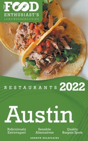 Cover for Andrew Delaplaine · 2022 Austin Restaurants - The Food Enthusiast's Long Weekend Guide (Paperback Bog) (2021)