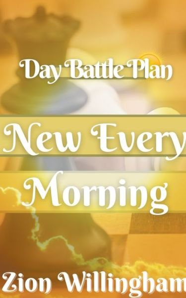 New Every Morning - Zion Willingham - Books - Zion Willingham - 9798201537807 - January 28, 2021