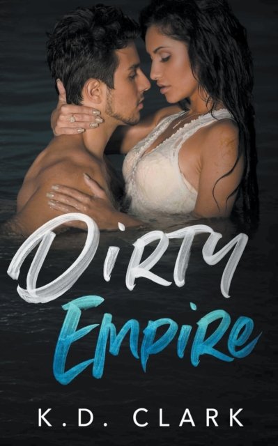Cover for K D Clark · Dirty Empire (Paperback Book) (2020)