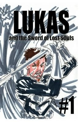 Cover for Jose L F Rodrigues · Lukas and the Sword of Lost Souls #1 (Inbunden Bok) (2022)
