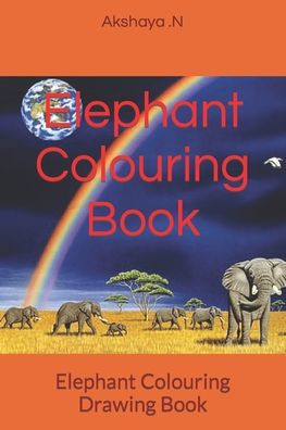 Cover for Akshaya N · Elephant Colouring Book: Elephant Colouring Drawing Book (Paperback Book) (2022)