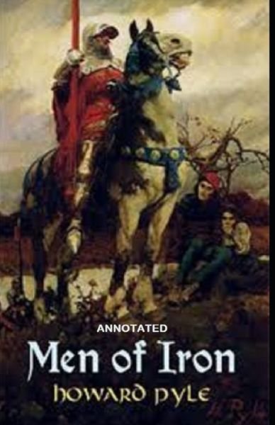 Cover for Howard Pyle · Men of Iron By Howard Pyle (Paperback Bog) [Annotated edition] (2021)