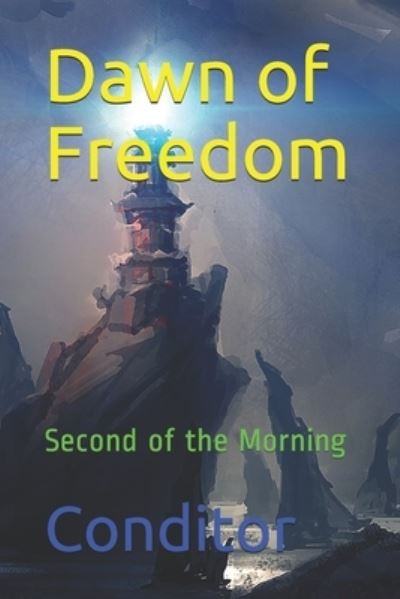 Cover for Conditor · Dawn of Freedom: Second of the Morning - Dawn of Freedom (Paperback Book) (2021)