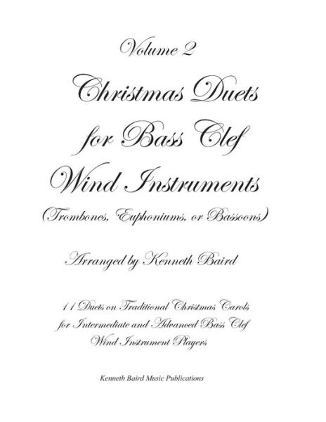 Christmas Duets, Volume 2, for Bass Clef Wind Instruments (Trombones, Euphoniums, Bassoons) - Kenneth Baird - Książki - Independently Published - 9798554556807 - 23 października 2020