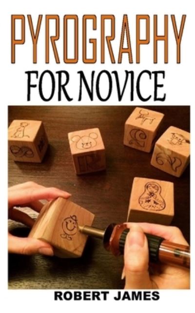 Cover for Robert James · Pyrography for Novice (Paperback Book) (2020)