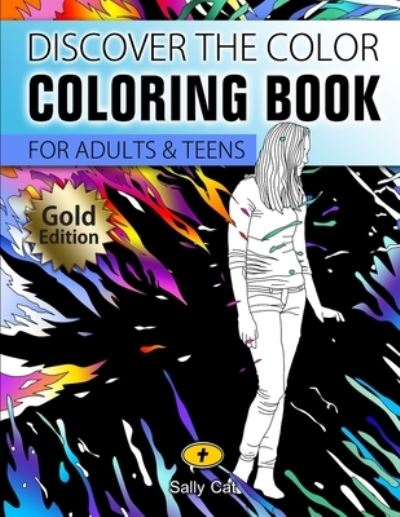 Cover for Sally Cat · Discover the Color - Gold Edition: Coloring Book for Adults &amp; Teens - Calming Colors (Paperback Book) (2020)