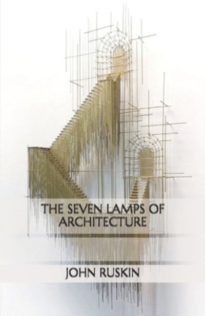 Cover for John Ruskin · The Seven Lamps of Architecture (Paperback Book) (2020)