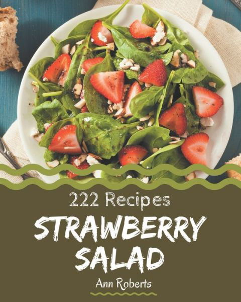 Cover for Ann Roberts · 222 Strawberry Salad Recipes (Paperback Book) (2020)