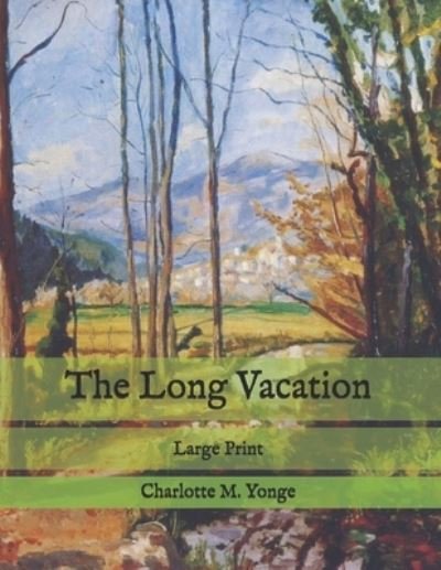 Cover for Charlotte M Yonge · The Long Vacation (Pocketbok) (2020)