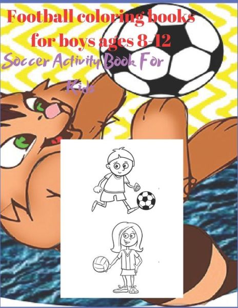 Cover for Project Design · Football coloring books for boys ages 8-12 (Paperback Book) (2020)