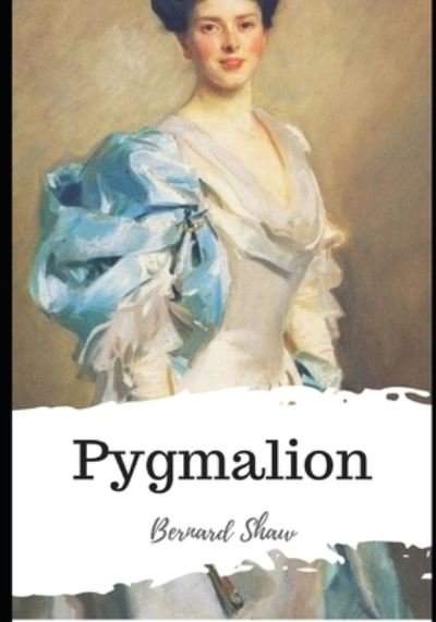 Pygmalion - Bernard Shaw - Książki - Independently Published - 9798596392807 - 17 stycznia 2021