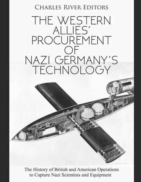 Cover for Charles River Editors · The Western Allies' Procurement of Nazi Germany's Technology (Paperback Book) (2020)