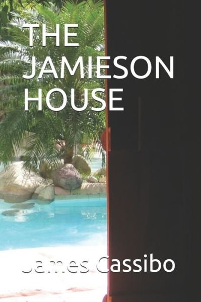Cover for James Edward Cassibo · The Jamieson House (Paperback Bog) (2020)