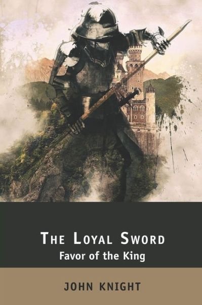 Cover for John Knight · The Loyal Sword (Paperback Book) (2020)