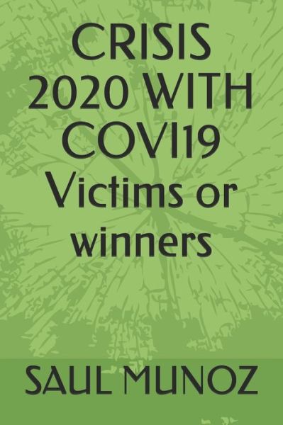 Cover for Saul Munoz · CRISIS 2020 WITH COVI19 Victims or winners (Paperback Book) (2020)