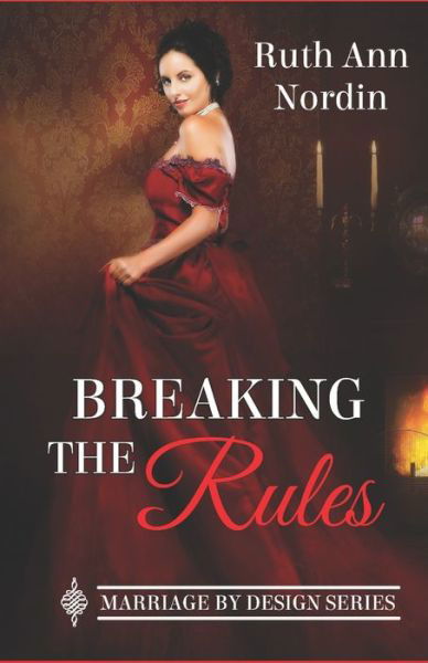 Cover for Ruth Ann Nordin · Breaking the Rules (Paperback Book) (2020)
