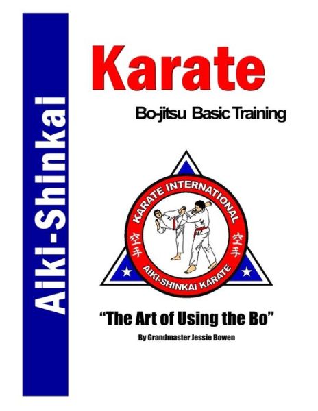 Cover for Jessie Bowen · Aiki-Shinkai Karate Bo-jitsu Basic Training (Paperback Book) (2020)