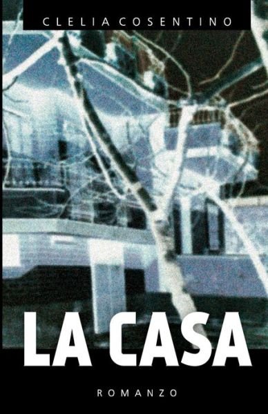 Cover for Clelia Cosentino · La casa (Paperback Bog) (2020)
