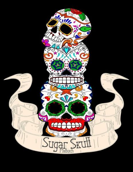 Cover for Ratzefummel Malbucher · Sugar Skulls Malbuch (Paperback Book) (2020)