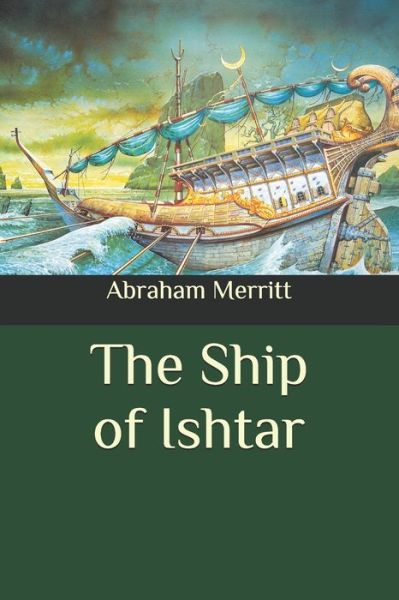 Cover for A Merritt · The Ship of Ishtar (Paperback Book) (2020)