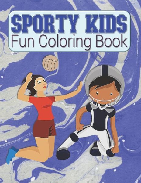 Sporty Kids Fun Coloring Book - Kraftingers House - Livres - Independently Published - 9798664264807 - 7 juillet 2020