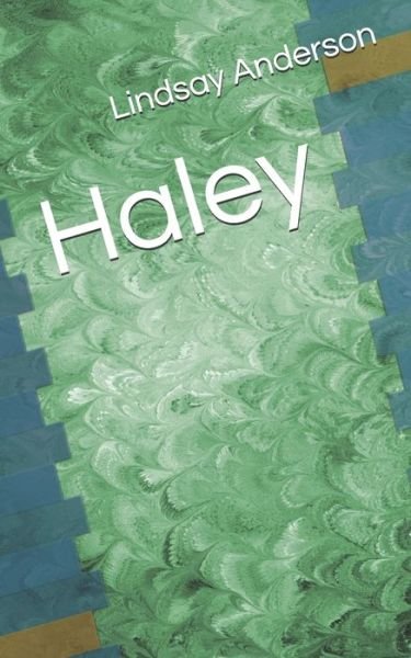 Cover for Lindsay Anderson · Haley (Paperback Bog) (2020)