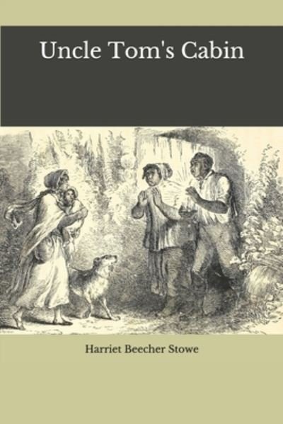 Cover for Harriet Beecher Stowe · Uncle Tom's Cabin (Paperback Bog) (2020)