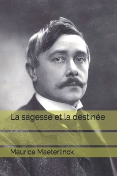 Cover for Maurice Maeterlinck · La sagesse et la destinee (Paperback Book) (2021)