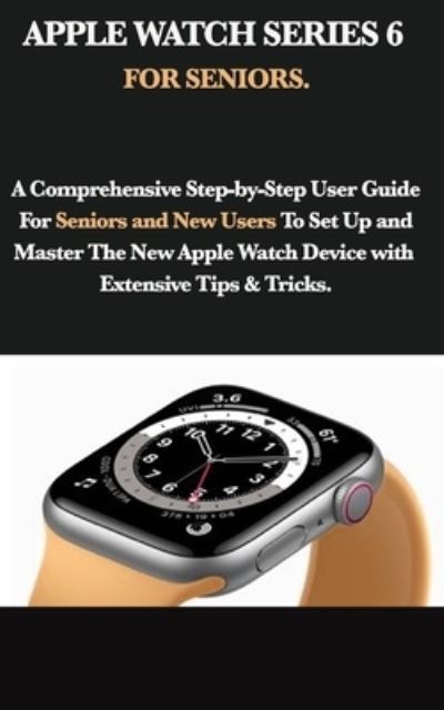 Cover for Mark Moore · Apple Watch Series 6 for Seniors (Paperback Book) (2020)