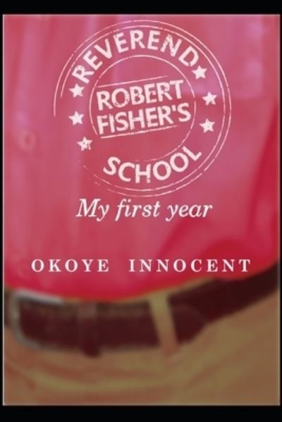 Cover for Innocent Okoye · Reverend Robert Fisher's School (Paperback Book) (2020)